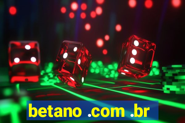 betano .com .br